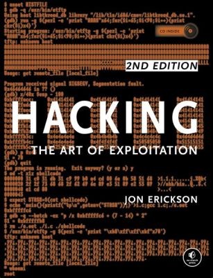 Hacking: The Art of Exploitation - Uma Jornada Explícita pela Anatomia da Segurança Digital