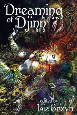  Dreaming of Djinn: A Whimsical Exploration of Identity and Technological Hubris