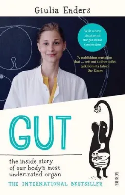  Gut: The Inside Story of Our Body's Most Underrated Organ - Uma Jornada Fascinante Através do Mundo Microbial que Habita em Nós!