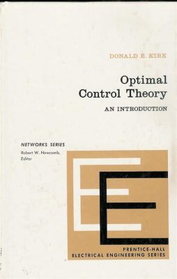 Optimal Control Theory: An Introduction – Uma Jornada Fascinante Através da Matemática de Precisão e Eficiência!