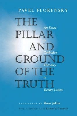  Spiritually Uplifting Sermons: Embracing Orthodox Mysticism Through Father Pavel Florensky's The Pillar and Ground of the Truth