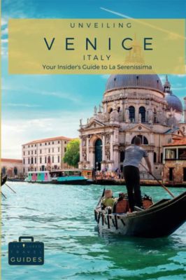  Venice: A New History of the Serenissima - Unveiling Hidden Treasures and Unforgettable Tales